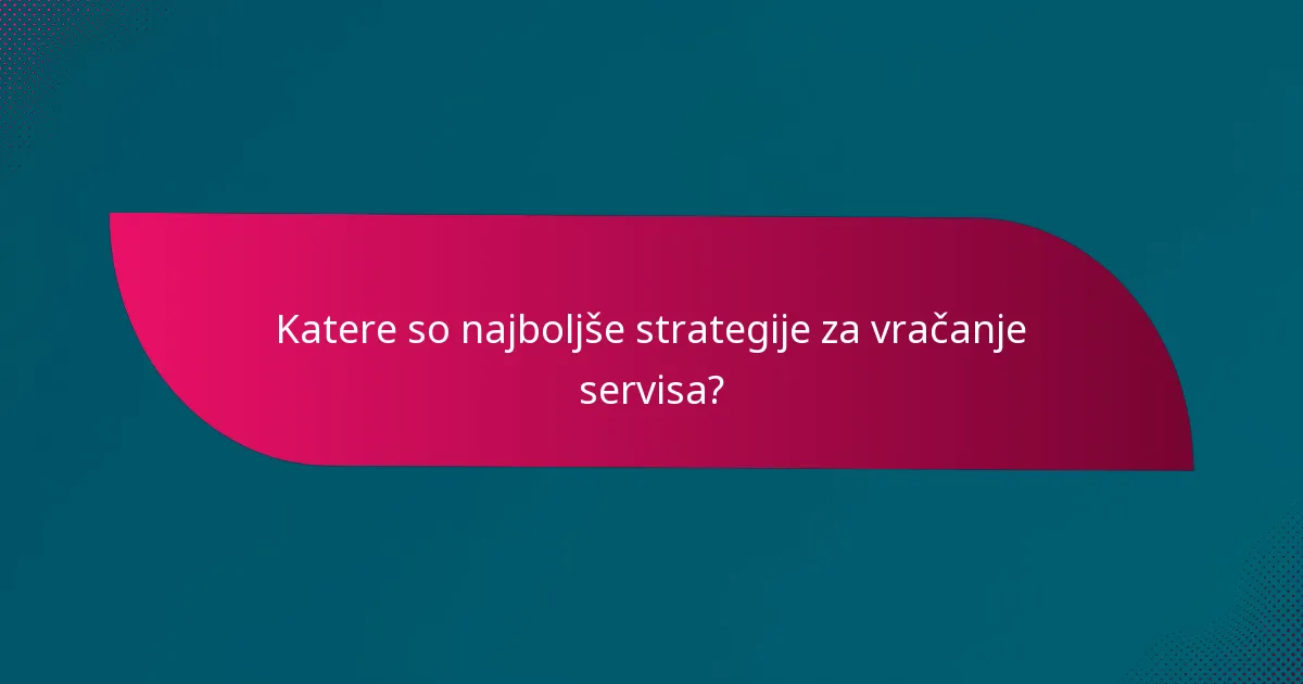 Katere so najboljše strategije za vračanje servisa?