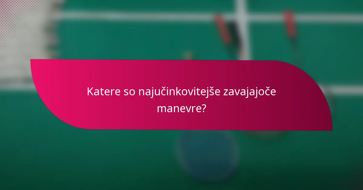 Katere so najučinkovitejše zavajajoče manevre?
